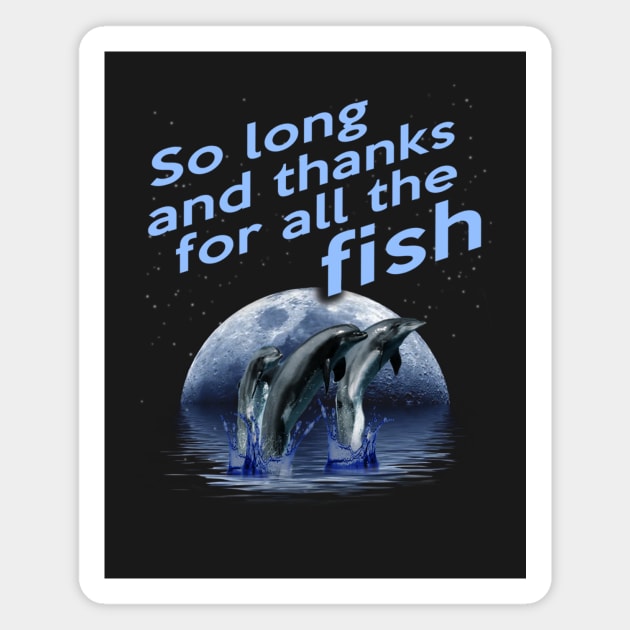 So long and thanks for all the fish Magnet by Gasometer Studio